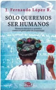 Portada de Solo queremos ser humanos