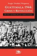 Portada de Guatemala 1944: Crisis y revolución - nueva edición