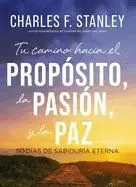 Portada de Tu camino hacia el proposito, la pasion y la paz: 90 días de sabiduría eterna