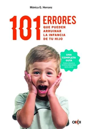 Portada de 101 errores que pueden arruinar la infancia de tu hijo