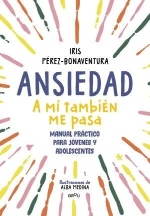 Portada de Ansiedad. A mi tambien me pasa