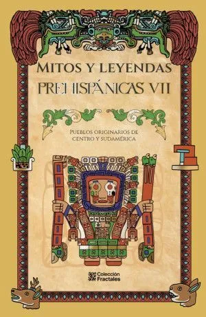 Portada de Mitos y leyendas prehispánicas VII