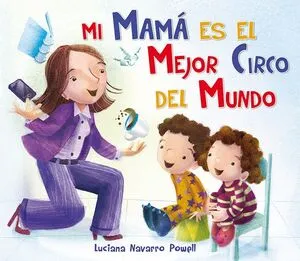 Portada de Mi mama es el mejor circo del mundo
