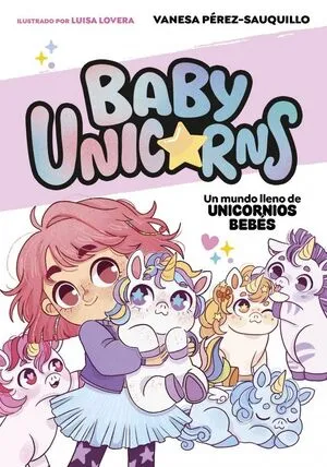 Portada de Baby unicorns 1 - un mundo lleno de unicornios bebés