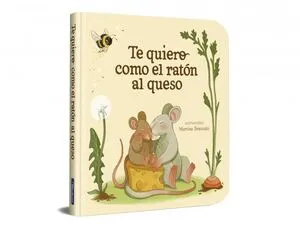 Portada de Te quiero como el ratón al queso