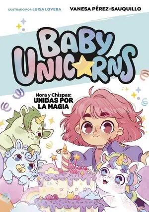 Portada de Baby unicorns 2 - nora y chispas: Unidas por la magia