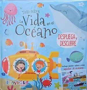 Portada de Desplega y descubre: Todo sobre la vida en el oceano pl5181