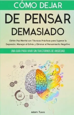Portada de Como dejar de pensar demasiado