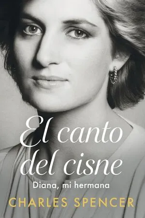 Portada de El canto del cisne. Diana, mi hermana