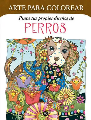 Portada de Arte para colorear: Pinta tus propios diseños de perros