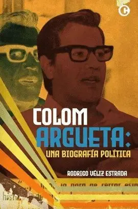 Portada de Colom argueta: Una biografía política