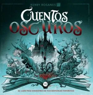 Portada de Cuentos oscuros. El lado mas siniestro de tus historias favoritas